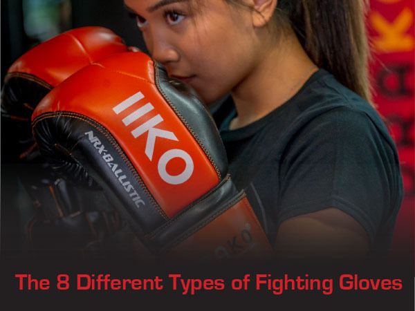 The 8 Different Types of Fighting Gloves
